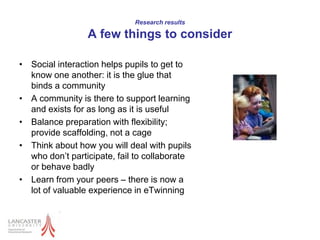 can help with self-confidence, self-awareness and self-esteemWhat role do you think teachers play in supporting online collaboration between pupils in a community?