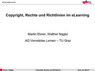 Copyright, Rechte und Richtlinien im eLearning ,[object Object],[object Object]