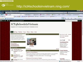 http://ict4schoolsinvietnam.ning.com/ 