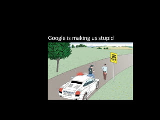 Google is making us stupid 