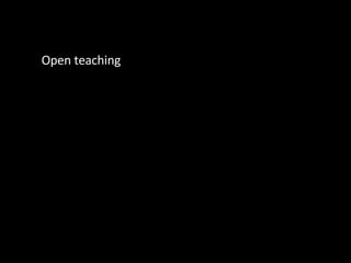 Open teaching 