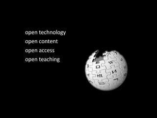 open technology open content  open access open teaching 