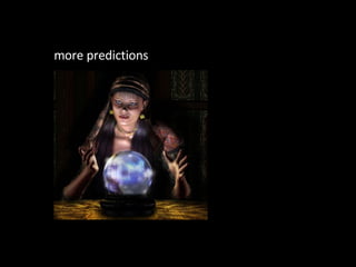 more predictions 
