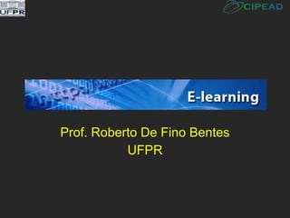 Prof. Roberto De Fino Bentes UFPR 