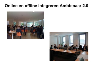 Online en offline integreren Ambtenaar 2.0 