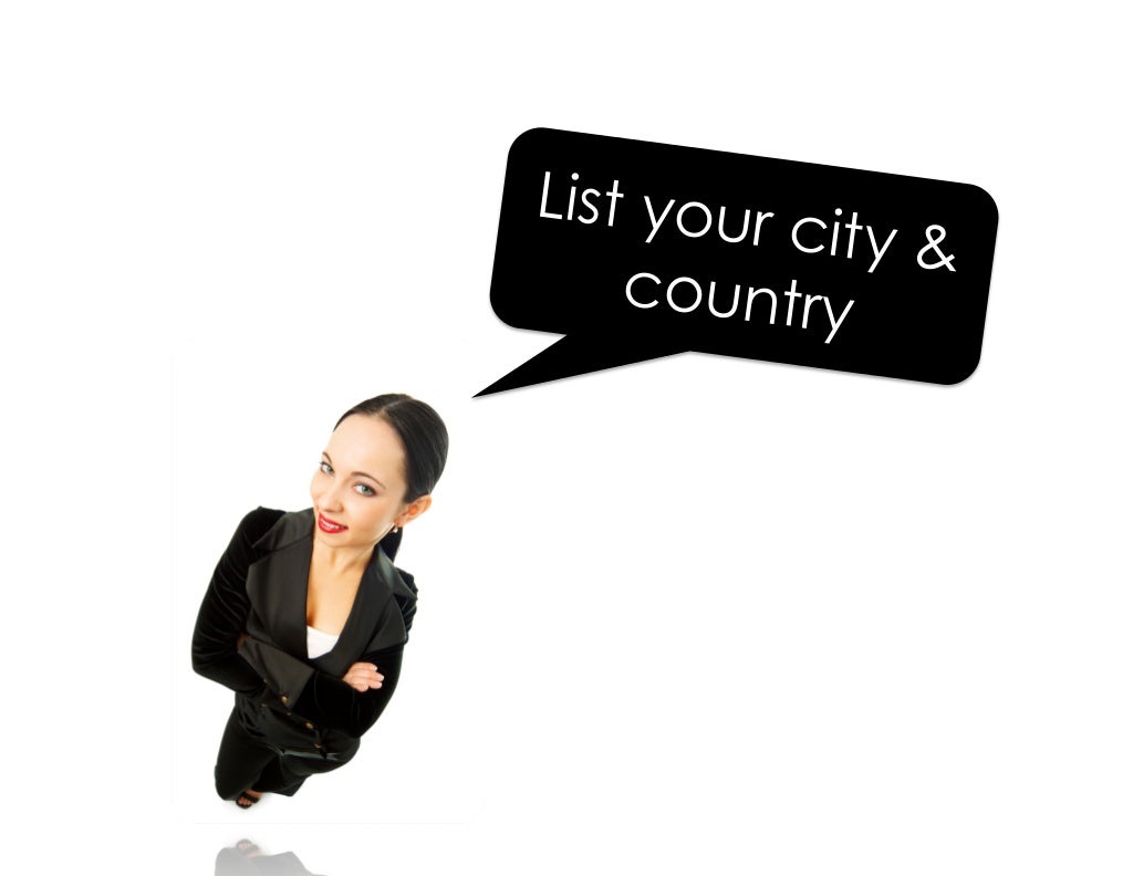 List your city & country