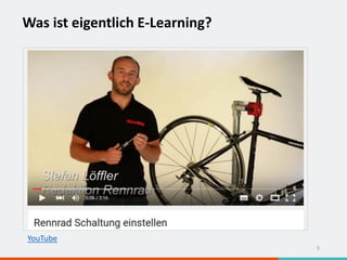 Was ist eigentlich E-Learning?
5
YouTube
 