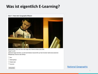 Was ist eigentlich E-Learning?
7
National Geographic
 