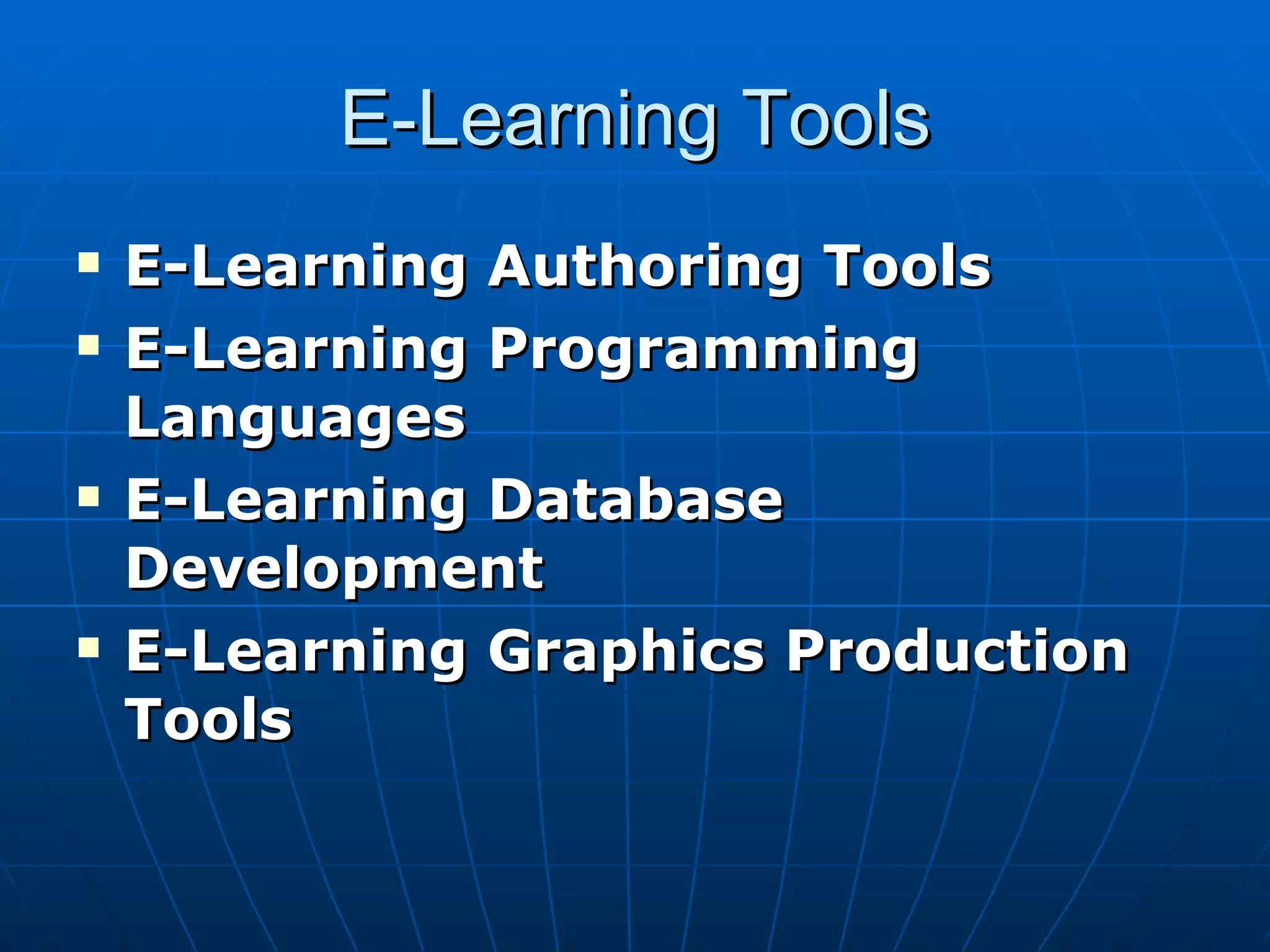E-Learning Tools E-Learning Authoring Tools E-Learning Programming Languages E-Learning Database Development E-Learning Graphics Production Tools 