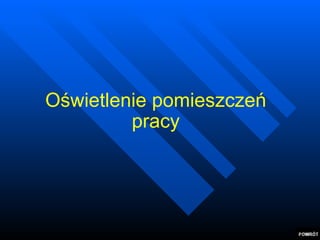 Oświetlenie pomieszczeń pracy 