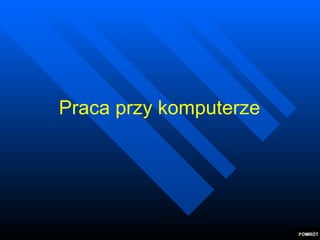 Praca przy komputerze 