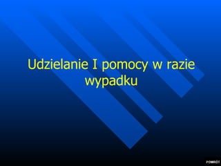 Udzielanie I pomocy w razie wypadku 