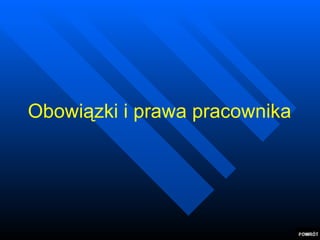 Obowiązki i prawa pracownika 