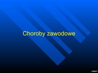 Choroby zawodowe 