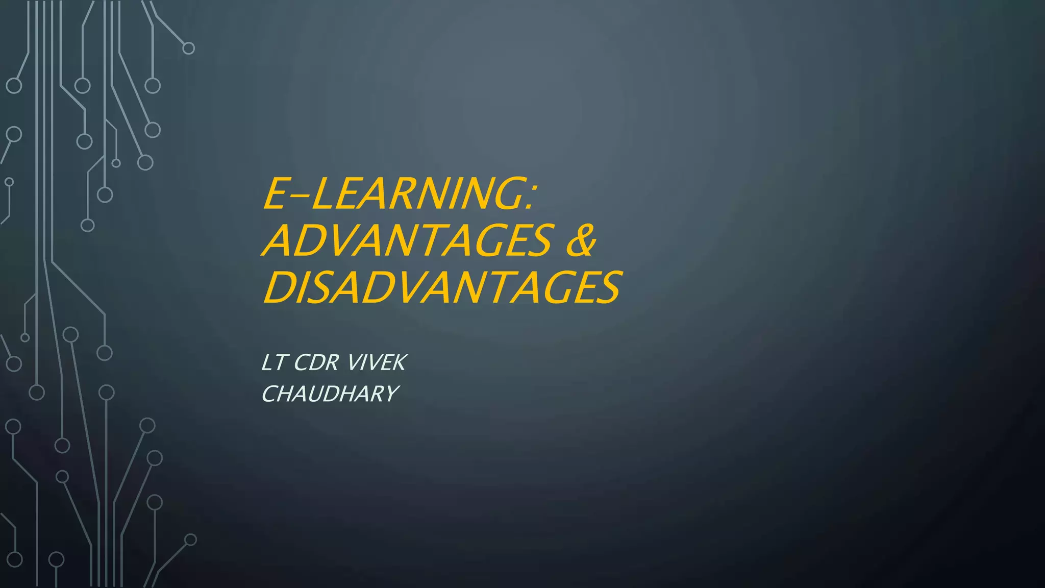 Elearning advantages and disadvantages PPT