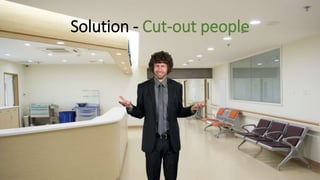 Solution - Cut-out people
 