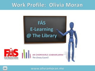 FÁS
 E-Learning
@ The Library
 