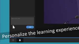 Personalize the learning experience