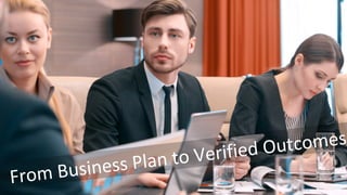 From Business Plan to Verified Outcomes