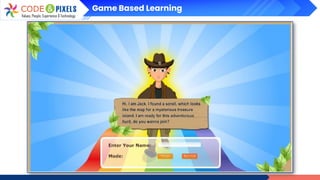 Game Based Learning
 