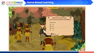 Game Based Learning
 