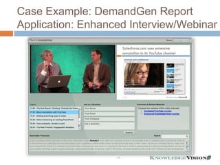 Case Example: DemandGen Report
Application: Enhanced Interview/Webinar




                   - 31 -
 