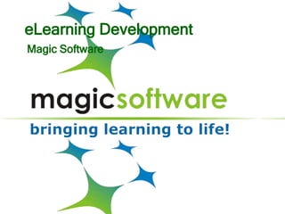 eLearning Development
Magic Software
 