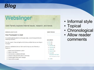 Blog Informal style Topical Chronological Allow reader comments   