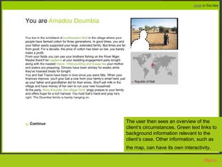 Oxfam 2




      The user then sees an overview of the
      client’s circumstances. Green text links to
      background information relevant to the
      client’s case. Other information, such as
      the map, can have its own interactivity.

                                           Menu
 