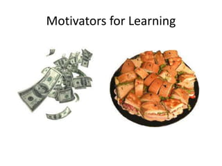 Motivators for Learning
 