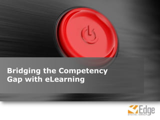 Bridging the Competency Gap with eLearning 