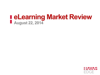 August 22, 2014
eLearning Market Review
 