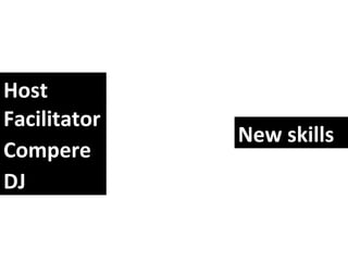 DJ Facilitator Host Compere New skills 