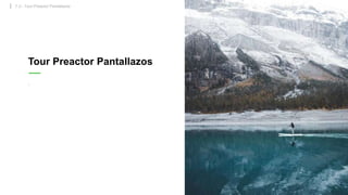 7.3.- Tour Preactor Pantallazos
.
Tour Preactor Pantallazos
 