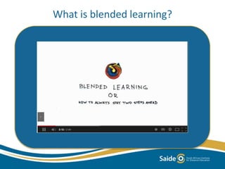What is blended learning? 
 