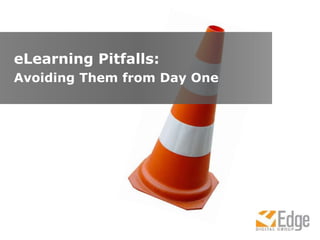 eLearning Pitfalls:  Avoiding Them from Day One 
