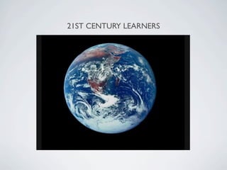 21ST CENTURY LEARNERS
 