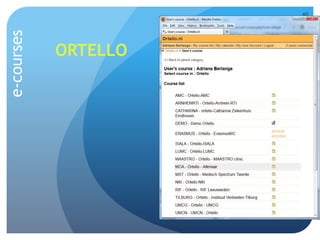 ORTELLO
40
e-courses
 