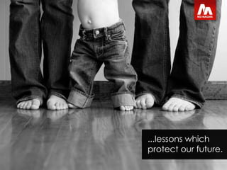 ...lessons which protect our future. 