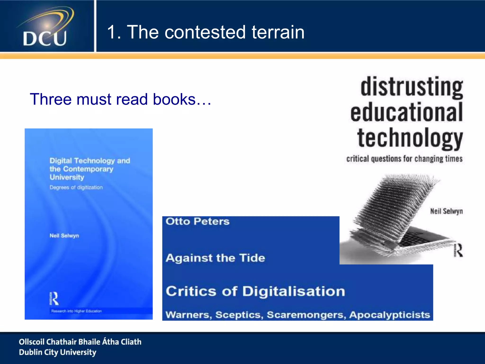 Three must read books…
1. The contested terrain
 