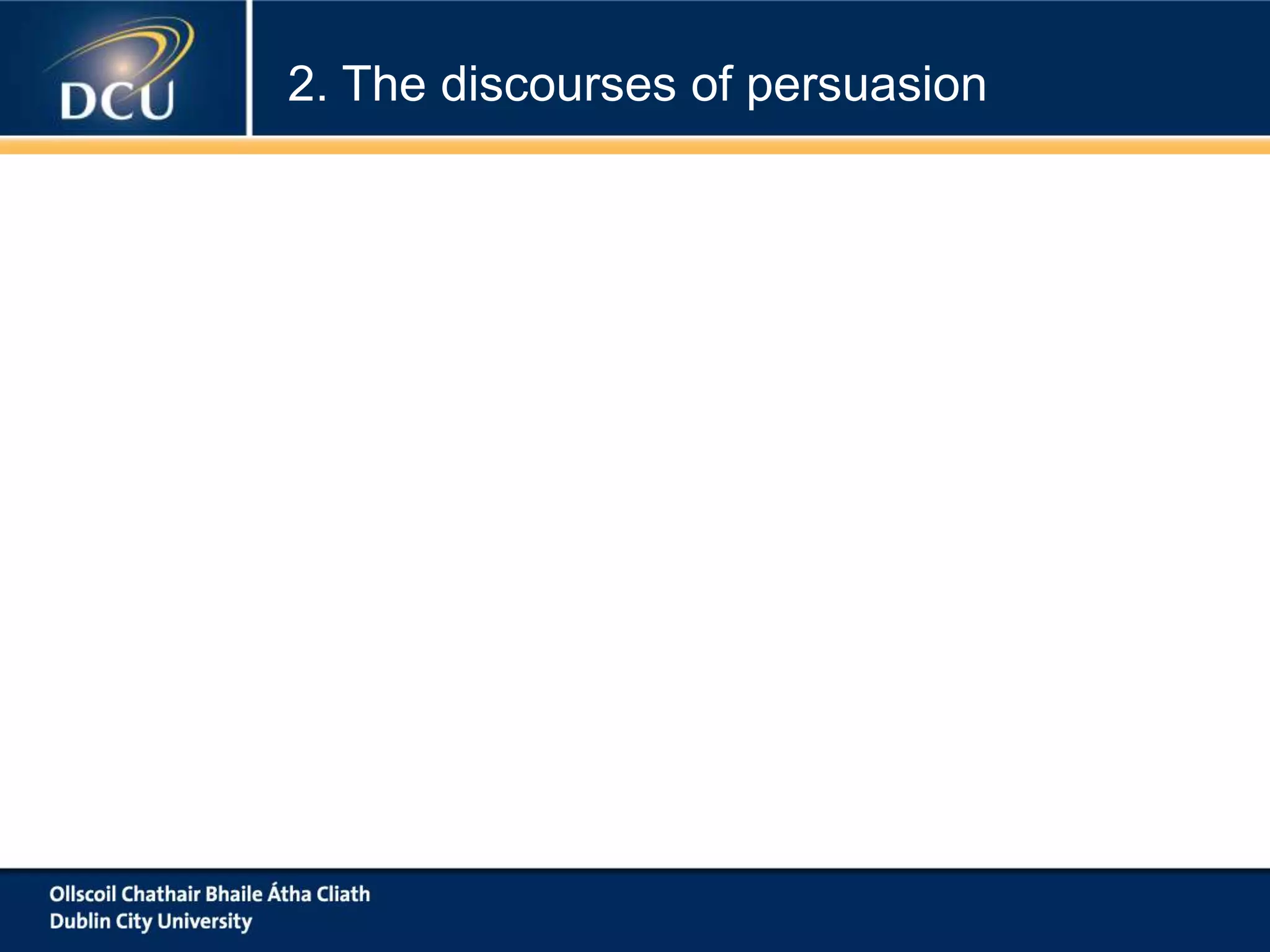 2. The discourses of persuasion
 