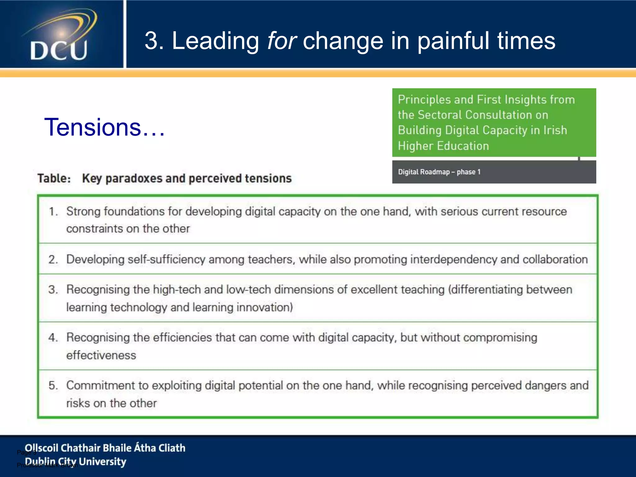 Page 3
Professor Mark Brown
3. Leading for change in painful times
Tensions…
 