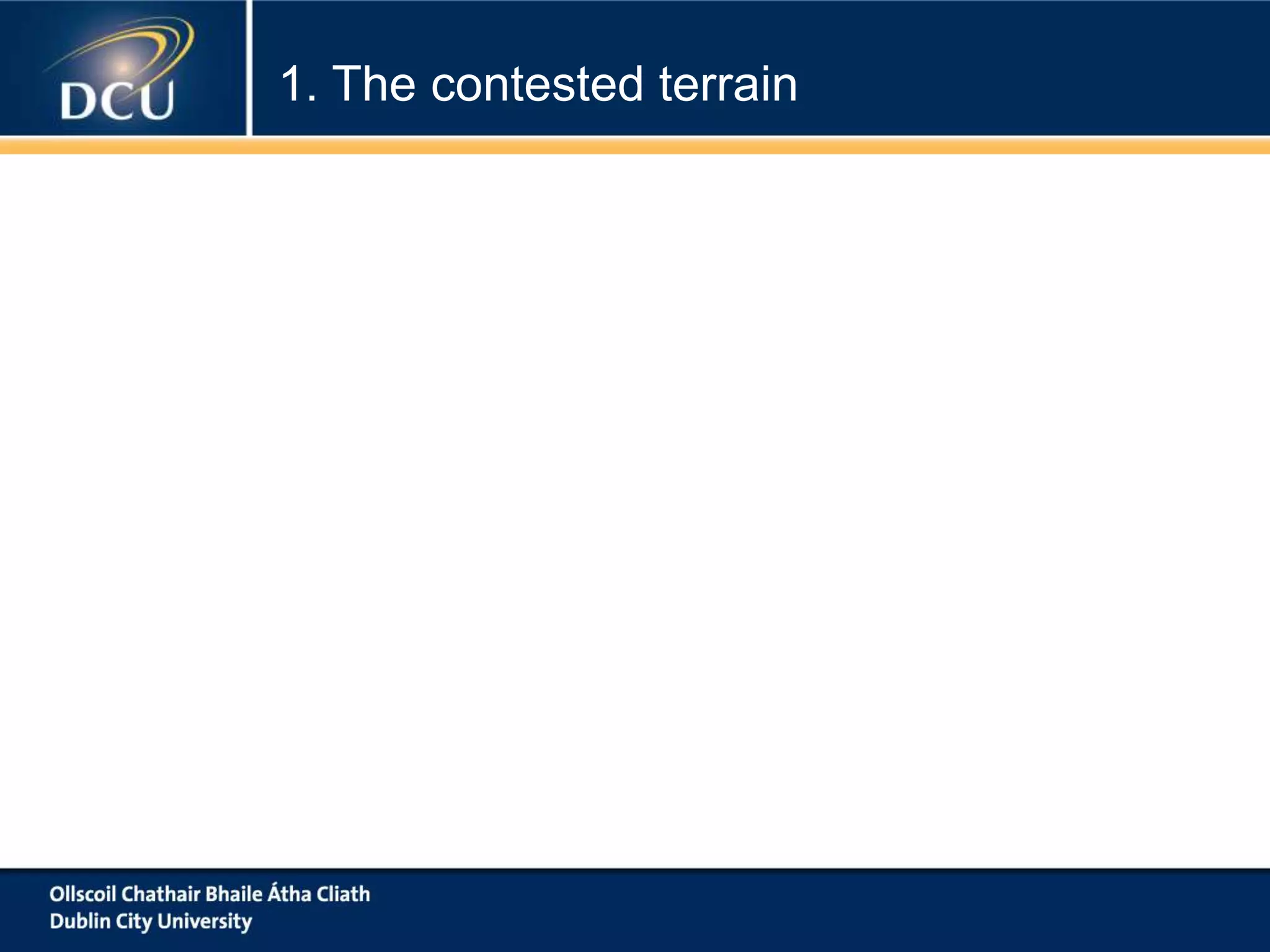 1. The contested terrain
 