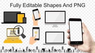 Fully Editable Shapes And PNG
 