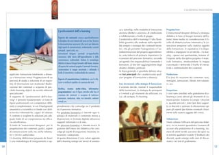 E-LEARNING INNOVATIVA




                                                                                                                                                                                                                                             D I G I T A L E
                                                                                                                                        za e tutorship, nelle modalità di interazione     Progettazione
                                                                          I professionisti dell’e-learning
                                                                                                                                        sincrona (diretta) e asincrona, di condivisione   L’instructional designer delinea la strategia
                                                                                                                                        e collaborazione a livello di gruppo.             didattica in base ai bisogni formativi dell’u-
                                                                          Esperto dei contenuti: conosce approfonditamente
                                                                                                                                        Caratteristica dell’e-learning è l’alta flessi-   tente; tiene inoltre in considerazione il li-
                                                                          la disciplina che sarà materia del corso on line; fornisce
                                                                                                                                        bilità garantita allo studente dalla reperibi-    vello di alfabetizzazione informatica, le co-
                                                                          la documentazione necessaria (che verrà poi elaborata
                                                                                                                                        lità sempre e ovunque dei contenuti forma-        noscenze pregresse sulla materia oggetto
                                                                          dagli esperti di comunicazione), evidenziando i concetti
                                                                                                                                        tivi, che gli permette l’autogestione e l’au-     della formazione, le aspettative e la dispo-
                                                                          principali, i punti critici, ecc.
                                                                                                                                        todeterminazione del proprio apprendimen-         nibilità a impegnarsi in un’attività – l’e-lear-




                                                                                                                                                                                                                                             I N N O V A Z I O N E
                                                                          Instructional designer: possiede un’approfondita
I N N O V A Z I O N E




                                                                                                                                        to; resta tuttavia di primaria importanza la      ning – spesso mai sperimentata. Insieme al-
                                                                          conoscenza delle teorie dell’apprendimento e della
                                                                                                                                        scansione del processo formativo, secondo         l’esperto della disciplina progetta il mate-
                                                                          comunicazione multimediale. Delinea la metodologia
                                                                                                                                        un’agenda che responsabilizzi formando e          riale formativo, strutturandone la mappa
                                                                          didattica in base ai bisogni formativi dell’utente. Insieme
                                                                                                                                        formatore, al fine del raggiungimento degli       concettuale e definendo il livello di interat-
                                                                          all’esperto dei contenuti progetta il materiale formativo,
                                                                                                                                        obiettivi didattici prefissati.                   tività e multimedialità dei contenuti.
                                                                          strutturandone la mappa concettuale e definendo il
                                                                                                                                        In linea generale, è possibile definire alcu-
                                                                          livello di interattività e multimedialità dei contenuti.
                        applicate: formazione totalmente a distan-                                                                      ne fasi principali che caratterizzano qual-       Produzione
                        za o formazione mista? Progettazione di un                                                                      siasi progetto di formazione a distanza.          È la fase di creazione dei contenuti: testi,
                                                                          Esperto di comunicazione/redattore: cura lo stile,
                        percorso di studio o selezione di un reposi-                                                                                                                      immagini, animazioni, filmati, test valutati-
                                                                          scrive e verifica la qualità e la coerenza dei testi.
                        tory di informazioni non strutturate? Realiz-                                                                   Fase decisionale nella strategia di formazione    vi, ecc.
                        zazione dei contenuti o acquisto di pac-                                                                        L’azienda decide, tramite il responsabile
                                                                          Grafico, tecnico audio-video, informatico
                        chetti (learning object) da società editoriali                                                                  della formazione, la strategia da perseguire      Erogazione
                                                                          programmatore: sono le figure coinvolte nella fase di
                        specializzate?                                                                                                  e i metodi e gli strumenti da utilizzare, tra     I corsi sono installati sulla piattaforma di e-
                                                                          creazione dei contenuti; si occupano di realizzare
                        Il supporto di “professionisti dell’e-lear-                                                                     cui, ad esempio, l’e-learning.                    learning e sono attivati gli strumenti di co-
                                                                          animazioni, simulazioni, video, test interattivi, ambienti
                        ning” è pertanto fondamentale: si tratta di                                                                                                                       municazione. Entrano in campo i discenti
                                                                          virtuali, ecc.
                        figure professionali con competenze diffe-                                                                                                                        e, quando previsti, i tutor (per dare suppor-
                        renti e complementari, in cui il background      prendimento che coinvolge sia il prodotto                                                                        to ai discenti e animare la discussione) op-
                        umanistico o scientifico si fonde con abili-     sia il processo formativo.                                                                                       pure gli esperti (per fornire eventuali chiari-
D I G I T A L E




                        tà tecnico-informatiche, capaci di valutare      Per prodotto formativo si intende ogni ti-                                                                       menti sulla materia oggetto del corso).
                        il contesto e scegliere le soluzioni più ade-    pologia di materiale o contenuto messo a
                        guate frutto di un compromesso tra effica-       disposizione in formato digitale attraverso                                                                      Valutazione
                        cia ed efficienza.                               supporti informatici o di rete.                                                                                  Viene valutata l’efficacia del percorso didat-
                        Si tratta di ‘instructional designers’ per la    Per processo formativo si intende invece la                                                                      tico, sia in termini quantitativi (numero di
                        progettazione dei contenuti, grafici, esperti    gestione dell’intero iter didattico che coin-                                                                    accessi alla piattaforma di e-learning, nu-
                        di comunicazione web, ma anche informa-          volge gli aspetti di erogazione, fruizione, in-                                                                  mero di utenti iscritti, successo dei quiz) sia
                        tici e tecnici audio/video.                      terazione, valutazione.                                                                                          in termini qualitativi tramite il feedback dei
                        L’e-learning (definizione proposta da Anee)      In questa dimensione il vero valore aggiunto                                                                     discenti, quale emerge nelle aree di discus-
                        è una metodologia di insegnamento e ap-          dell’e-learning emerge nei servizi di assisten-                                                                  sione e nei test di gradimento.

10                                                                                                                                                                                                                                                    11
 