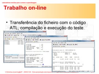 Trabalho on-line Transferência do ficheiro com o código ATL, compilação e execução do teste 