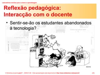 Reflexão pedagógica: Interacção com o docente Sentir-se-ão os estudantes abandonados à tecnologia? [Quino] 