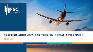 Crafting audiences for tourism social advertising
09.27.18
 