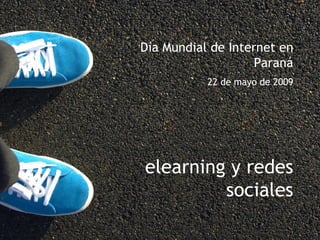 elearning y redes sociales Día Mundial de Internet en Paraná 22 de mayo de 2009 