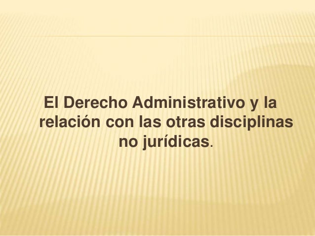 elderechoadministrativoysurelacionconotrasciencias